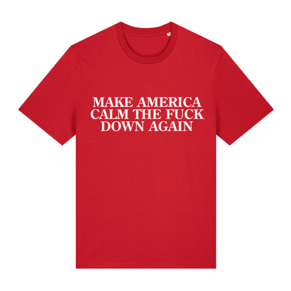 Make America Calm The Fuck Down (Unisex T-shirt) Thumbnail